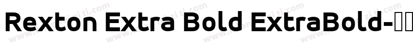 Rexton Extra Bold ExtraBold字体转换